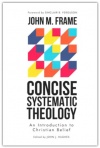 Concise Systematic Theology -  An Introduction to Christian Belief